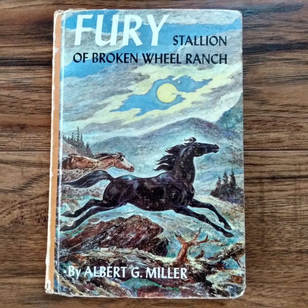 Vintage Hardcover Book "Fury Stallion of Broken Wheel Ranch" Albert G. Miller
